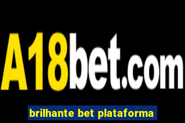 brilhante bet plataforma